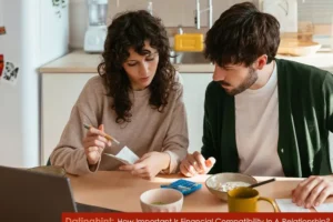 Quelle est l’importance de la compatibilité financière dans une relation ? [EASY GUIDE!]