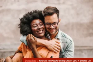 Quels sont les sites de rencontres populaires aux États-Unis ?  Une liste détaillée
